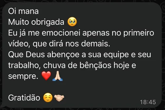 Mensagem de noiva: Oi mana, muito obrigada. Eu já me emocionei apenas no primeiro vídeo, que dirá nos demais. Que Deus abençoe a sua equipe e seu trabalho, chuva de bênçãos hoje e sempre. Gratidão.