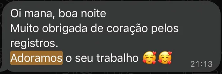 Mensagem de noiva: Oi mana, boa noite. Muito obrigada de coração pelos registros. Adoramos o seu trabalho.