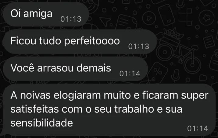 Mensagem de videomaker parceira: Oi amiga. Ficou tudo perfeito. Você arrasou demais. As noivas elogiaram muito e ficaram super satisfeitas com o seu trabalho e sua sensibilidade.